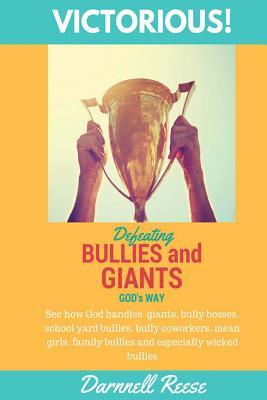 Victorious!: Defeating Giants and Bullies God's Way (Victorious With God)