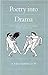 Poetry Into Drama: Early Tragedy and the Greek Poetic Tradition
