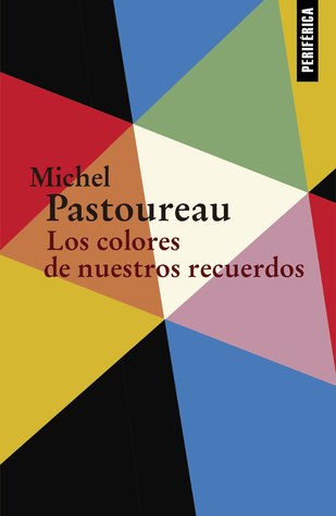 Portada de Los colores de nuestros recuerdos, de Michel Pastoureau