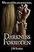Darkness Forbidden