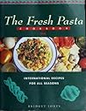 Fresh Pasta Cookbook: International Recipes For All Seasons