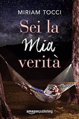Sei la mia verità (Italian Edition)