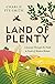 Land of Plenty: A Journey T...