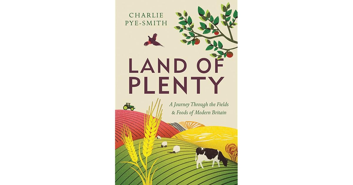 Land of Plenty A Journey Through the Fields and Foods of Modern