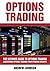 Options Trading:The Ultimate Guide to Options Trading: Uncovering Options Trading Profit Making Secrets (The Ultimate Guide To Trading Book 3)