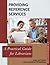 Providing Reference Services: A Practical Guide for Librarians (Practical Guides for Librarians Book 32)