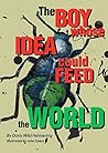 The Boy Whose Idea Could Feed the World