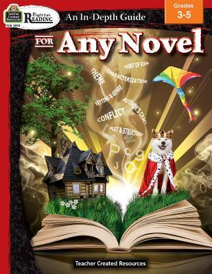 Rigorous Reading: An In-Depth Guide for Any Novel, Grades 3–5 from Teacher Created Resources