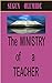 The Ministry of a Teacher: ...