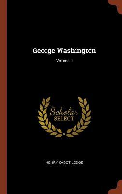 George Washington; Volume II
