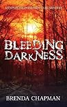 Bleeding Darkness by Brenda Chapman