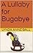 A Lullaby for Bugabye (Buga...