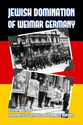Jewish Domination of Weimar Germany (Paperback)