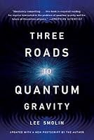 Three Roads to Quantum Gravity