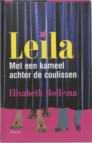 Leila: met een kameel achter de coulissen (Hardcover)