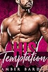 HIS Temptation by Amber A. Bardan