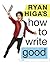 Ryan Higa's How to Write Good