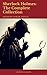 Sherlock Holmes: The Complete Collection