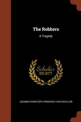 The Robbers: A Tragedy