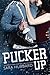 Pucker Up (Pucker Up, #1)