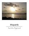 Mayank by Suchita Agarwal Mayank by Suchita Agarwal