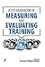 The ASTD Handbook of Measuring and Evaluating Training