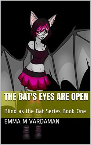 The Bat's Eyes are Open: Blind as the Bat Series Book One (Kindle Edition)