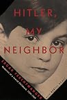 Hitler, My Neighbor: Memories of a Jewish Childhood, 1929-1939