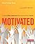Motivated: Designing Math Classrooms Where Students Want to Join In