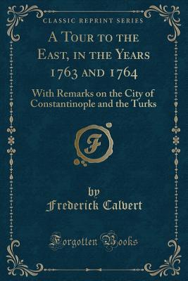 A Tour to the East, in the Years 1763 and 1764