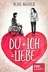 Du + Ich = Liebe by Heike Wanner