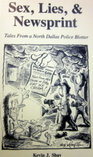 Sex, Lies & Newsprint: Tales From a North Dallas Police Blotter