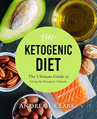 Ketogenic Diet: The Ultimate Guide to Living the Ketogenic Lifestyle (Kindle Edition)