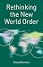 Rethinking the New World Order by Georg Sørensen