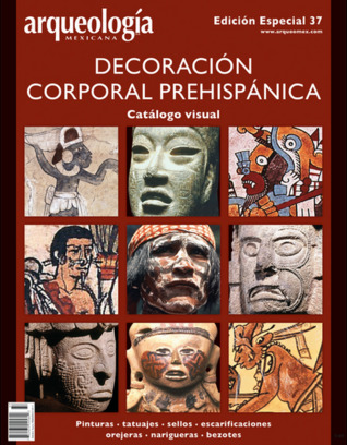 Decoración corporal (Especial Arqueología Mexicana n. 37)