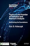 Topics at the Frontier of Statistics and Network Analysis: (Re)Visiting the Foundations