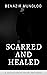 Scarred and Healed