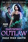 Outlaw (Empowered, #3)