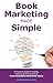 Book Marketing Made Simple:...