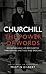Churchill: The Power of Words