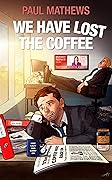 We Have Lost The Coffee