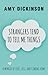 Strangers Tend to Tell Me Things: A Memoir of Love, Loss, and Coming Home (Thorndike Press Large Print Biographies and Memoirs)