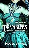 The Tremblers by Raquel Byrnes