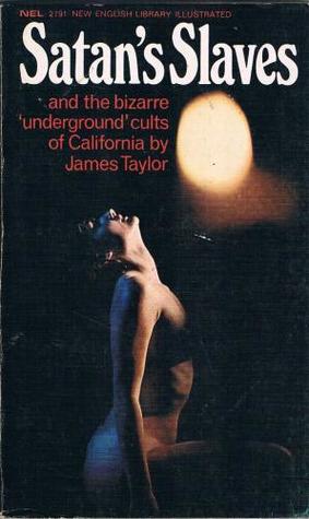 Satan's Slaves: And the Bizarre 'Underground' Cults of California (Mass Market Paperback)