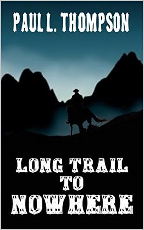 Long Trail To Nowhere (U.S. Marshal Shorty Thompson #42)