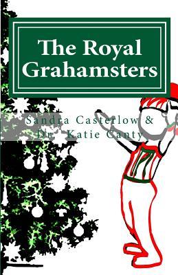 The Royal Grahamsters (Christmas Holiday Event Ideas, Activities, DYI Crafts, Games, Plays, Baking, Reading)