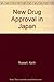 New Drug Approval in Japan by Keith Russell