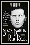 Black Dahlia, Red Rose by Piu Marie Eatwell