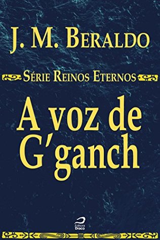 A voz de G’ganch (Reinos Eternos) (Portuguese Edition)