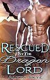 Rescued by the Dragon Lord by Alexa Skye